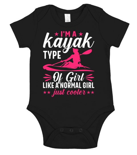 Im a kayak type of girl Like a normal girl just cooler Short Sleeve Baby One-Piece