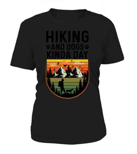 Hiking and Dogs Kinda Day T Shirt Design (3) Women's T-Shirt