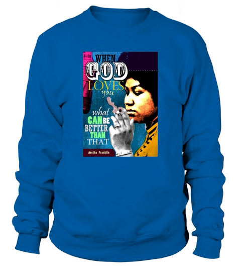 Aretha Franklin Inspirational Quote - T Shirt Sweatshirt Unisex