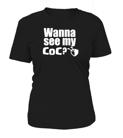 Wanna See My Coc And Shield Women's T-Shirt