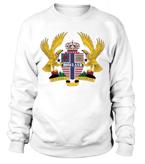 Rowland Family Crest For American People - Rowland Family T-Shirt, Hoodie, Sweatshirt Sweatshirt Unisex
