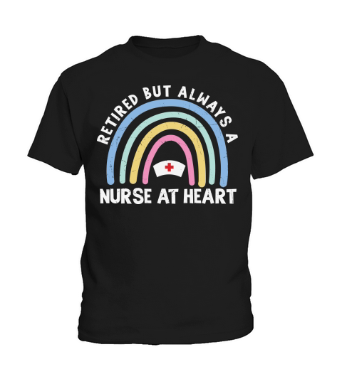 Retired but always a nurse at heart Kids T-Shirt