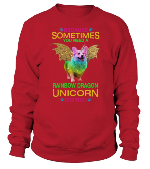 Rainbow Dragon Unicorn corgi Shirt Sweatshirt Unisex