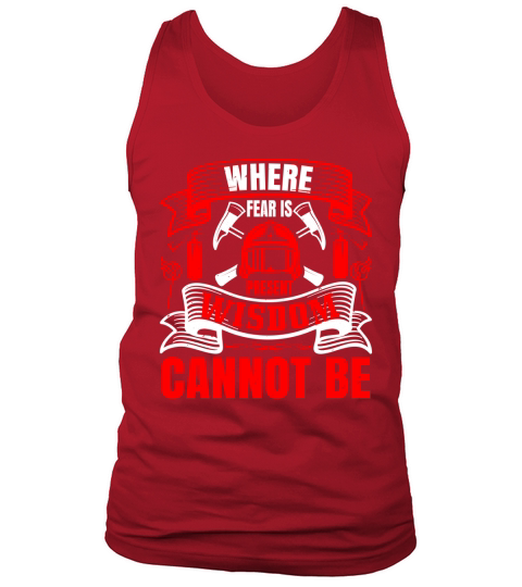 Where fear is present, wisdom cannot be Tank Top Unisex
