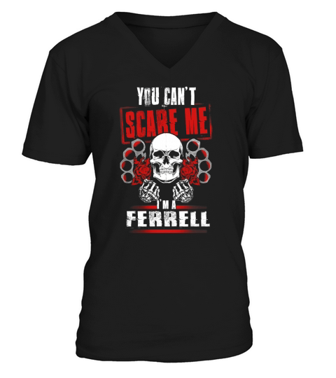 FERRELL You Cant Scare Me. Im A FERRELL - FERRELL T Shirt, FERRELL Hoodie, FERRELL Family, FERRELL Tee, FERRELL Name, FERRELL bestseller, FERRELL shirt V-Neck T-shirt