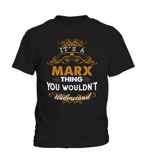 Its a MARX Thing You Wouldnt Understand - MARX T Shirt MARX Hoodie MARX Family MARX Tee MARX Name MARX lifestyle MARX shirt MARX names Kids T-Shirt