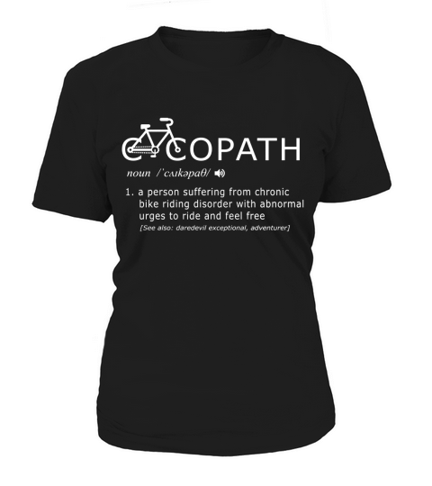 Cycopath Funny Bike Cyclist T-Shirt Women's T-Shirt