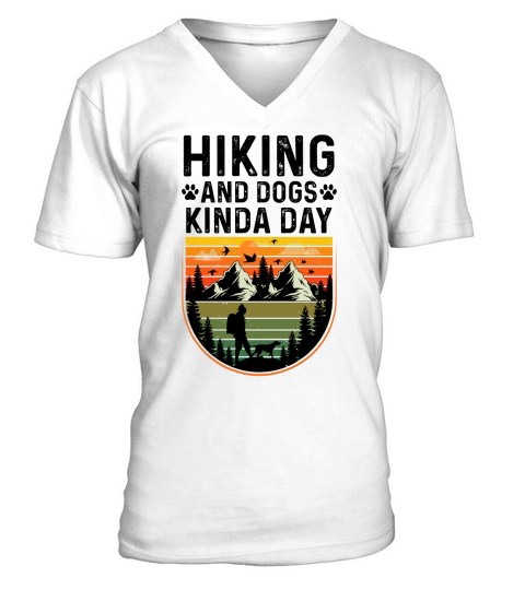 Hiking and Dogs Kinda Day T Shirt Design (3) V-Neck T-shirt