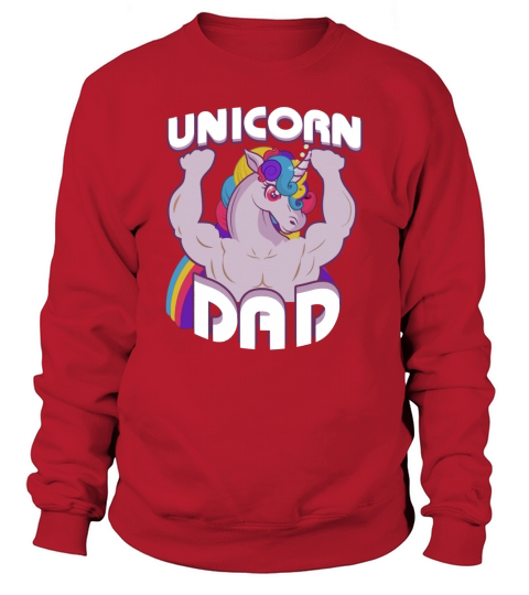Unicorn Dad T Shirt With Rainbow Sweatshirt Unisex