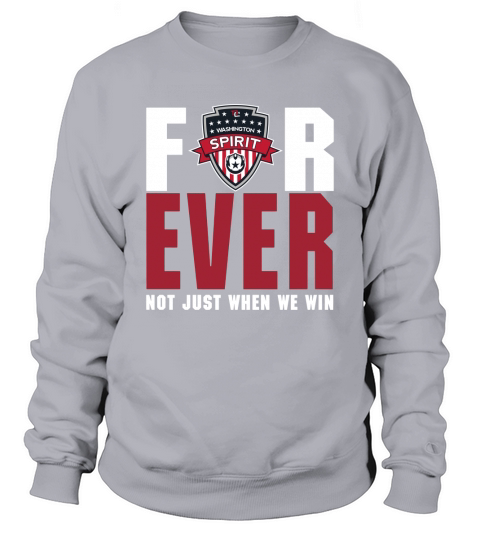 Washington Spirit Forever Not Just When We Win Sweatshirt Unisex