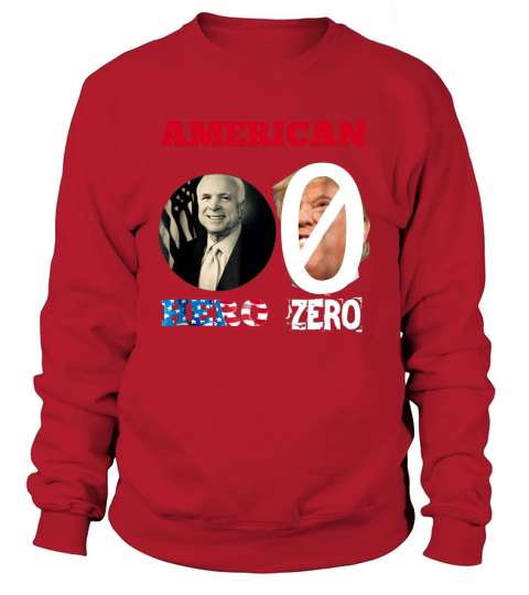 American John McCain Hero Donald Trump Zero shirt Sweatshirt Unisex