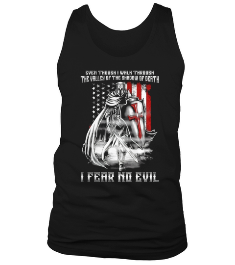 Even Though I Walk Through The Valley Of The Shadow Of Death I Fear No Evil Tank Top Unisex