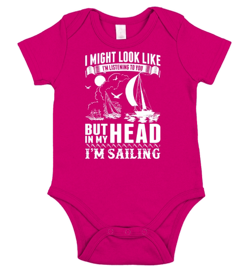 Sailing shirt In Mind And Not Listening To You T-Shirt Short Sleeve Baby One-Piece