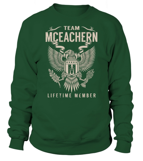 Team MCEACHERN Lifetime Member Name Shirts Sweatshirt Unisex