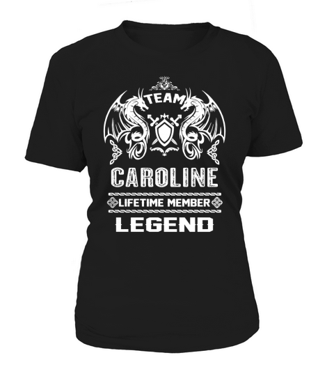 CAROLINE team lifetime member legend Women's T-Shirt