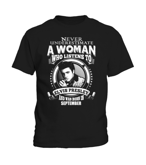 A Woman Who Listens To ELVIS PRESLEY And Born In September Kids T-Shirt