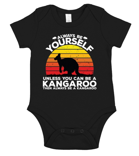 Always be yourself unless you can be a kangaroo then always be a kangaroo Short Sleeve Baby One-Piece
