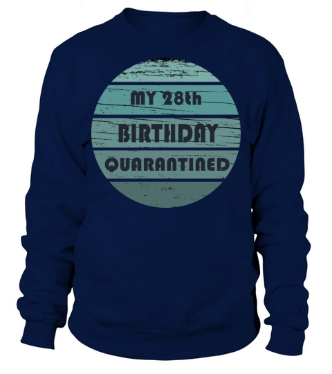 vintage 28th birthday 28 years old quarantined Sweatshirt Unisex