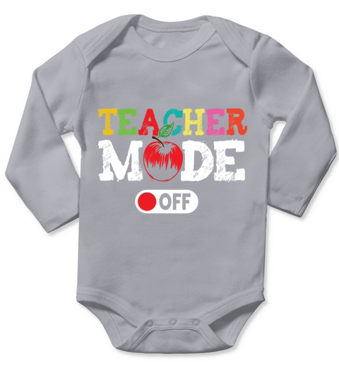 Teacher Mode Off T Shirt Design Long Sleeve Baby One-Piece
