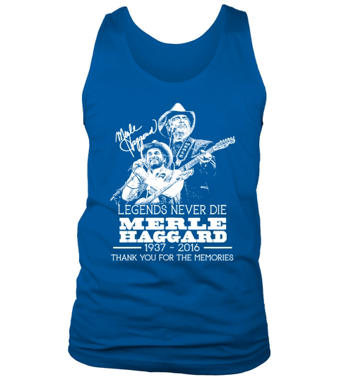 Legends never die merle haggard 1937 2016 thank you for the memories signature Tank Top Unisex