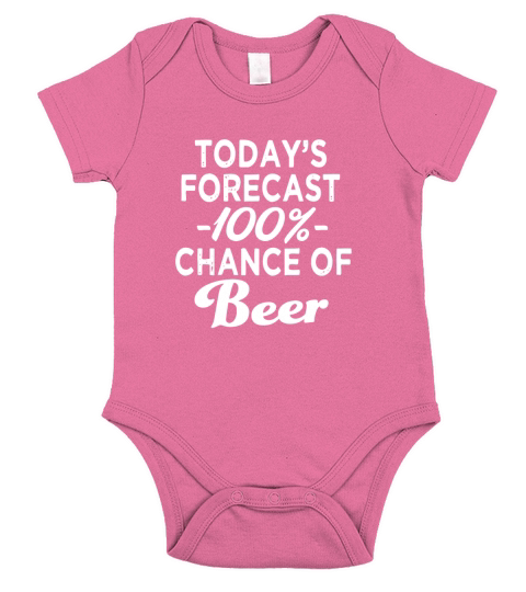 Todays Forecast 100% Chance of Beer funny shirt Short Sleeve Baby One-Piece