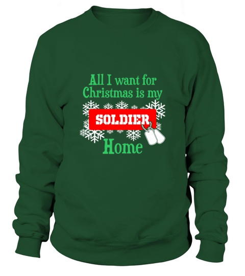 All I Want For Christmas Is My Soldier Home Sweatshirt Unisex
