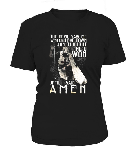 The Devil Saw Me With My Head Down And Thought Hed Won Women's T-Shirt