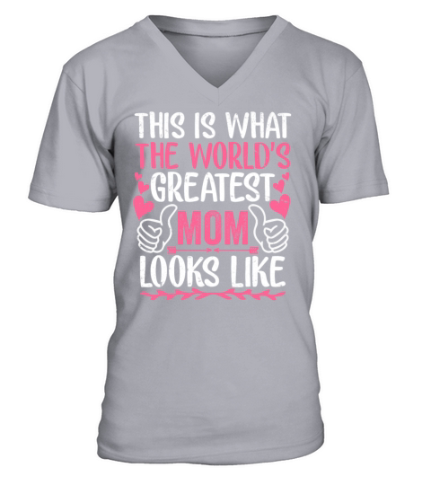 this is what the worlds greatest mom looks like V-Neck T-shirt