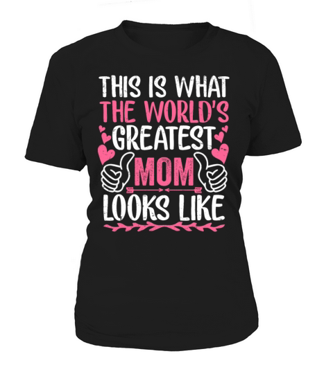 this is what the worlds greatest mom looks like Women's T-Shirt
