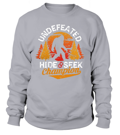 Bigfoot undefeated hide and seek champion Sweatshirt Unisex