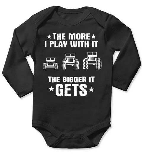 Jeep The more I play with it The bigger it gets Long Sleeve Baby One-Piece