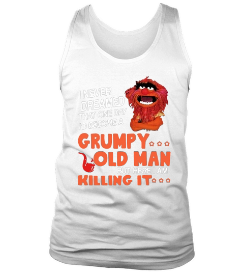 Grumpy old man but here I am killing it Tank Top Unisex