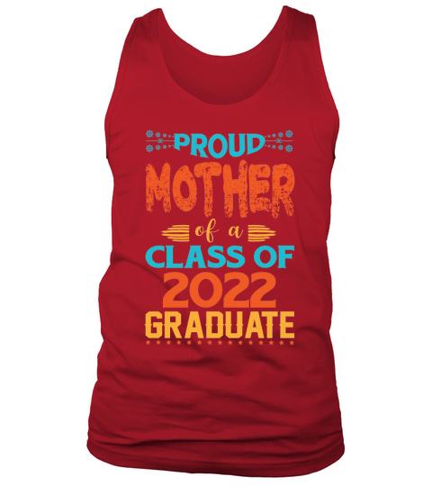 Proud Mother of a Class of 2022 Graduate Graphics Tank Top Unisex