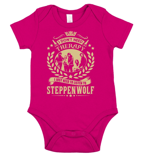 I Dont Need Therapy I Just Need To Listen To Steppenwolf TShirt Short Sleeve Baby One-Piece