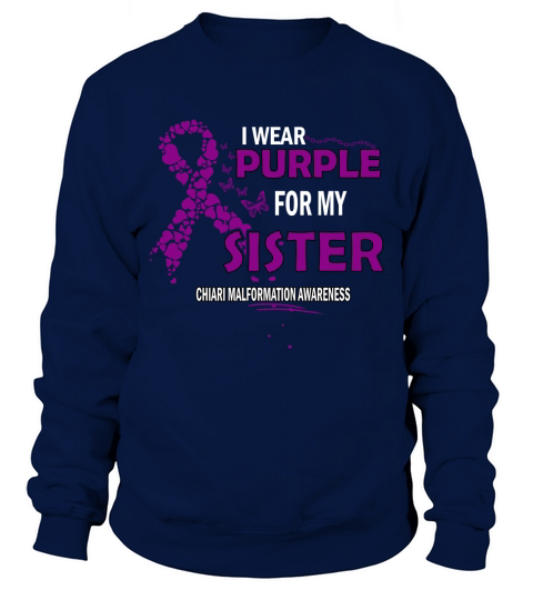 Chiari Malformation Awareness I Wear Purple Color For My Sister 2020 Sweatshirt Unisex