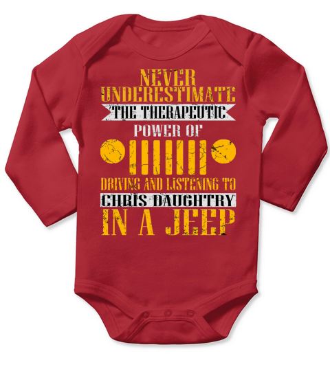Never Underestimate The Therapeutic Power Of Driving And Listening To Chris Daughtry In A Jeep Long Sleeve Baby One-Piece