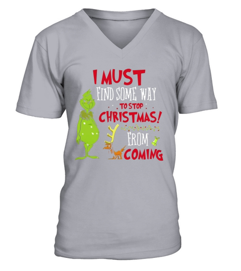 I Must Find Some Way To Stop Christmas From Coming V-Neck T-shirt