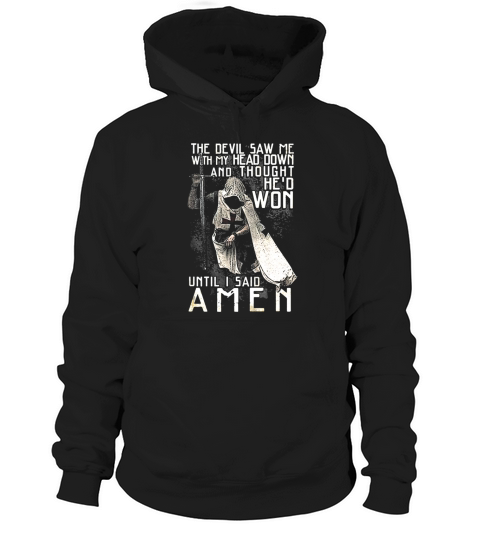 The Devil Saw Me With My Head Down And Thought Hed Won Hoodie Unisex