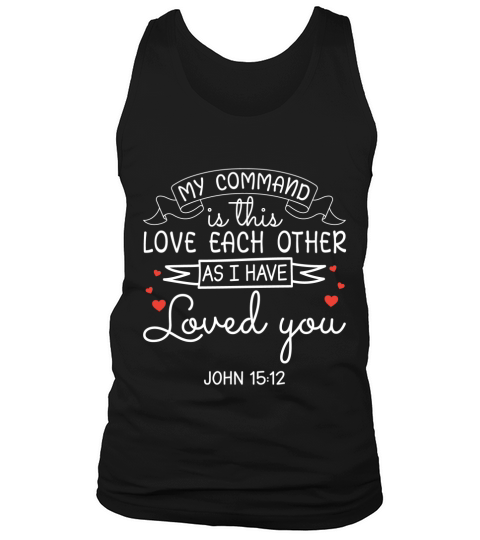 My command is this Love each other Tank Top Unisex