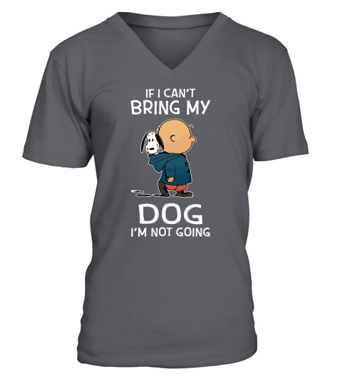 Snoopy and Charlie If I cant bring my dog Im not going shirt V-Neck T-shirt