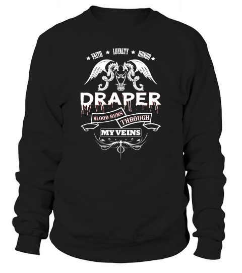 DRAPER BLOOD RUNS THROUGH MY VEINS - TSHIRT for DRAPER Sweatshirt Unisex