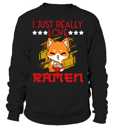 Fox I Just Really Love Ramen Egg Soup Bowl Crab Sweatshirt Unisex