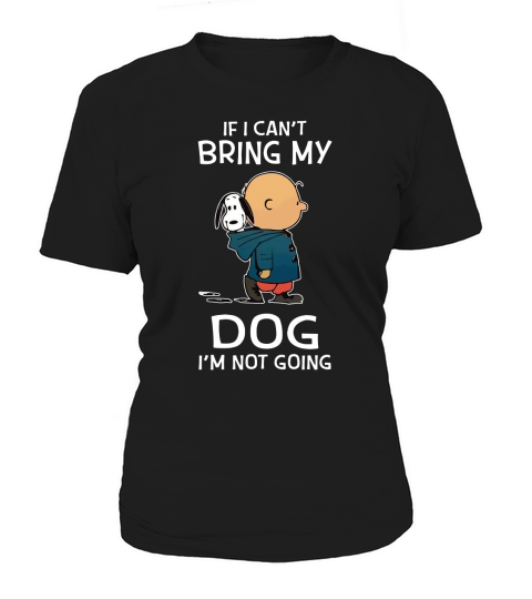 Snoopy and Charlie If I cant bring my dog Im not going shirt Women's T-Shirt