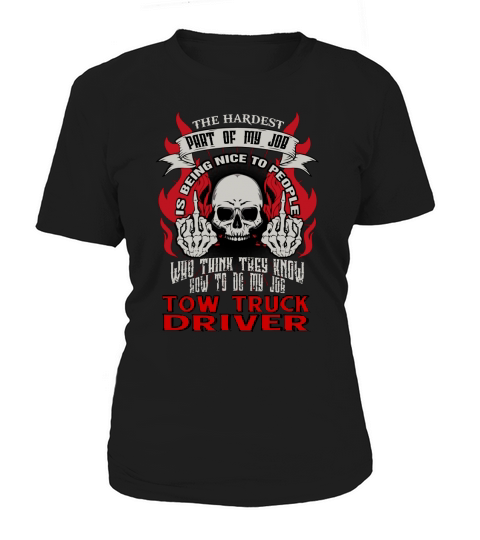 TOW TRUCK DRIVER Hardest my job Women's T-Shirt