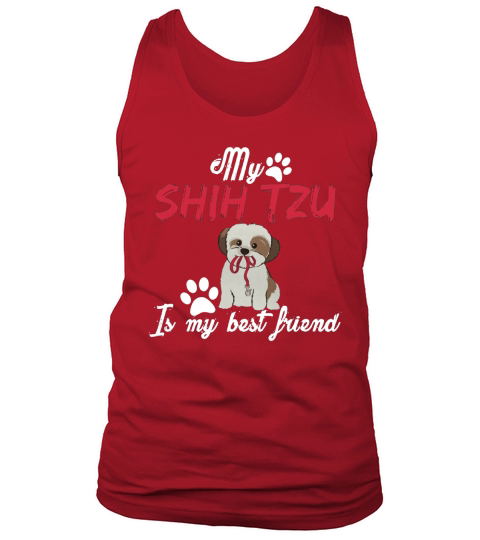 My Shih tzu Is my best Friend Funny Love Shirts Tank Top Unisex