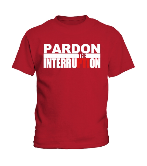 Pardon The Interruption T-Shirt Kids T-Shirt