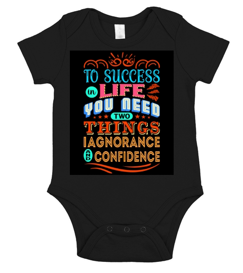 To success in life you need two things ignorance and confidence Short Sleeve Baby One-Piece