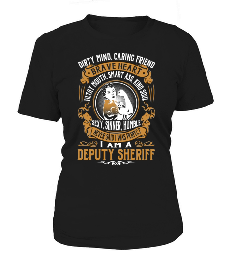 Deputy Sheriff - I Never Said I Was Perfect - Job Shirt Women's T-Shirt