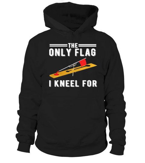 Ice Fishing The Only Flag I Kneel Hoodie Unisex