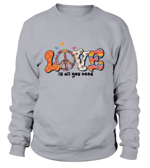 Love is all you need sublimation   sub2 Sweatshirt Unisex